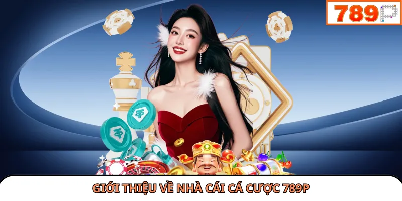 789P là nhà cái giải trí chất lượng cho người chơi hiện nay